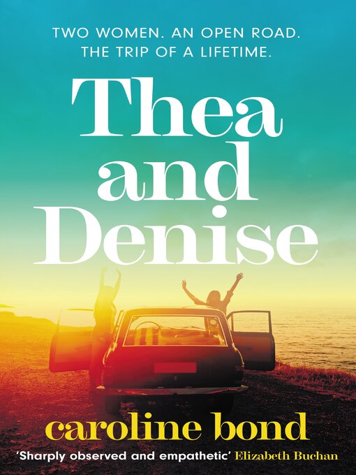 Title details for Thea and Denise by Caroline Bond - Available